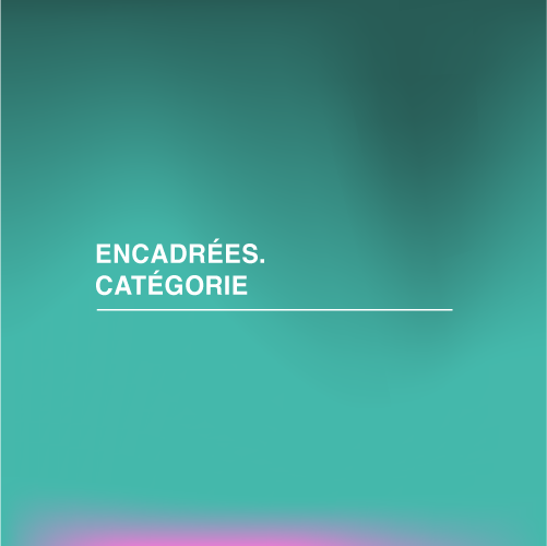 Encadrées