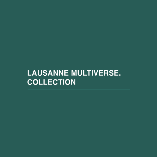 Lausanne Multiverse